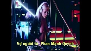 DJ Muziku sa lepe sise ---Vijetnamski pjesmu VO NGUOI TA ---PhanManhQuynh